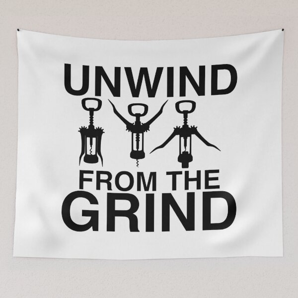 Item preview, Unwind From The Grind Wine Fitness designed and sold by CoolYule.