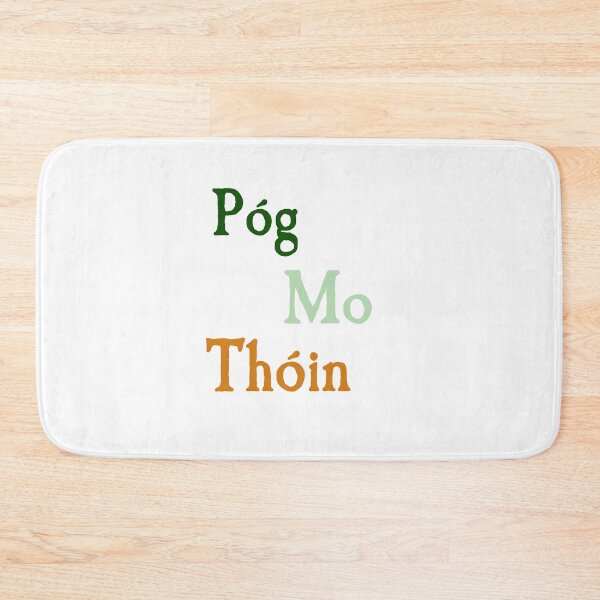 Item preview, Póg Mo Thóin / Kiss My Ass,  Irish Saying designed and sold by astoriahf.