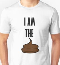 I am the shit Unisex T-Shirt
