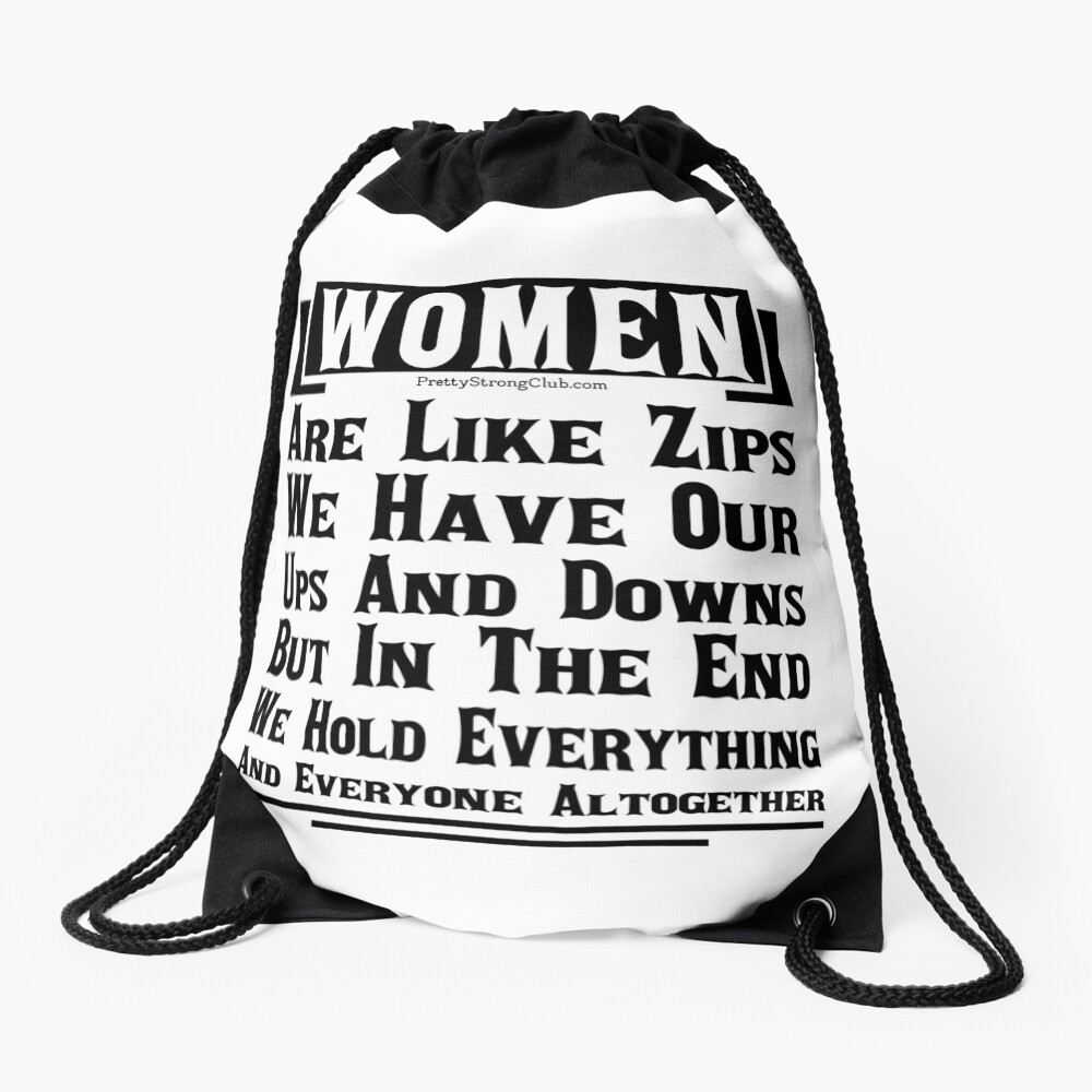 Women Are Like Zips Drawstring Bag