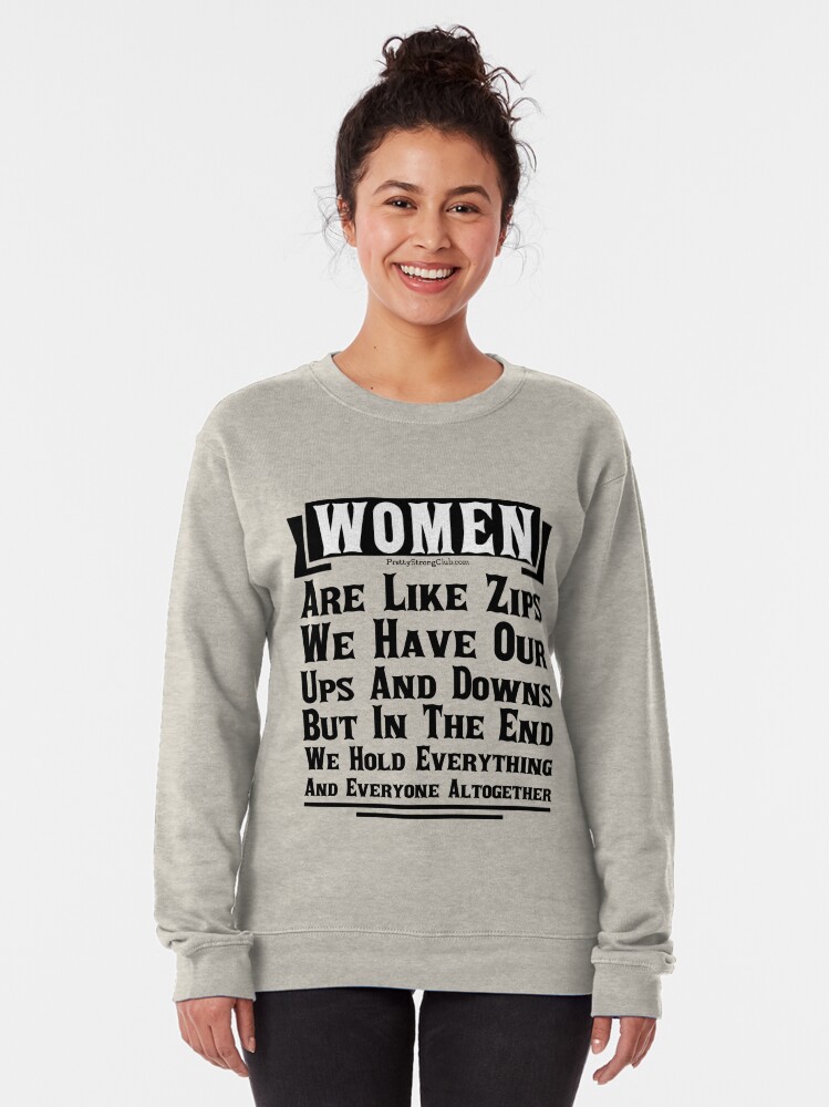 Alternate view of Women Are Like Zips Pullover Sweatshirt