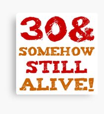 30th Birthday Gag Gift Canvas Print