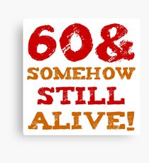 60th Birthday Gag Gift Canvas Print