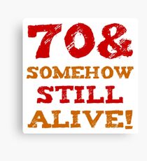 70th Birthday Gag Gift Canvas Print