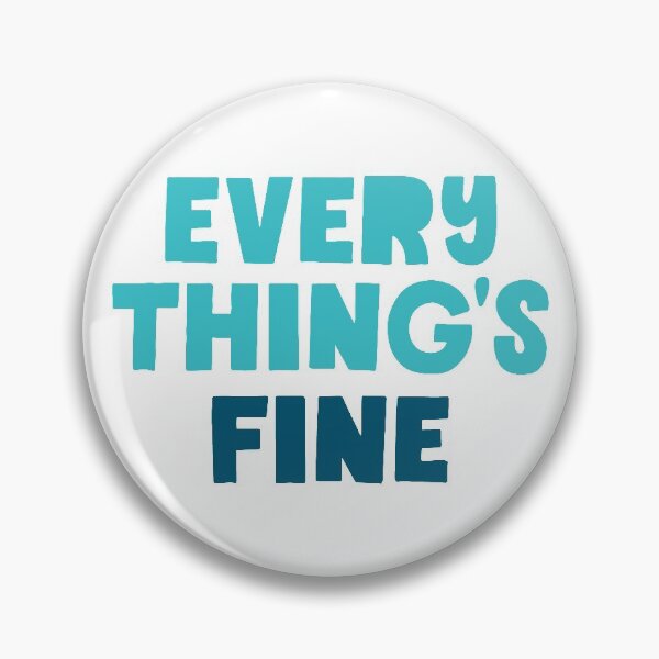Item preview, Everything's Fine designed and sold by greenoriginals.