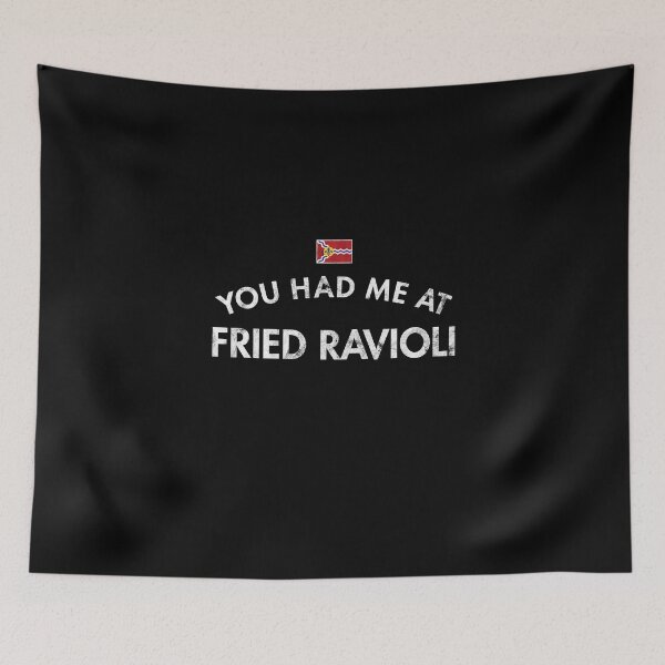Item preview, You Had Me At Fried Toasted Ravioli Saint Louis The Hill Missouri Italian designed and sold by twHistory.
