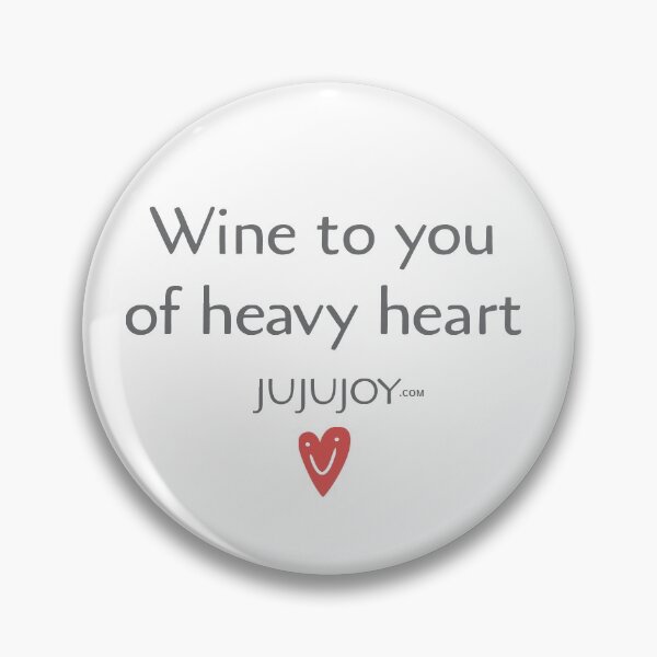 Item preview, Wine to you of heavy heart designed and sold by Juju Joy.