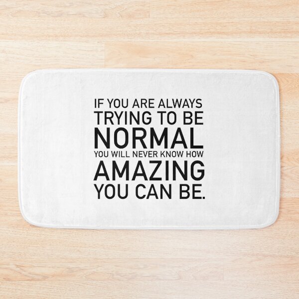 Item preview, IF YOU ARE ALWAYS TRYING TO BE NORMAL  designed and sold by corbrand.