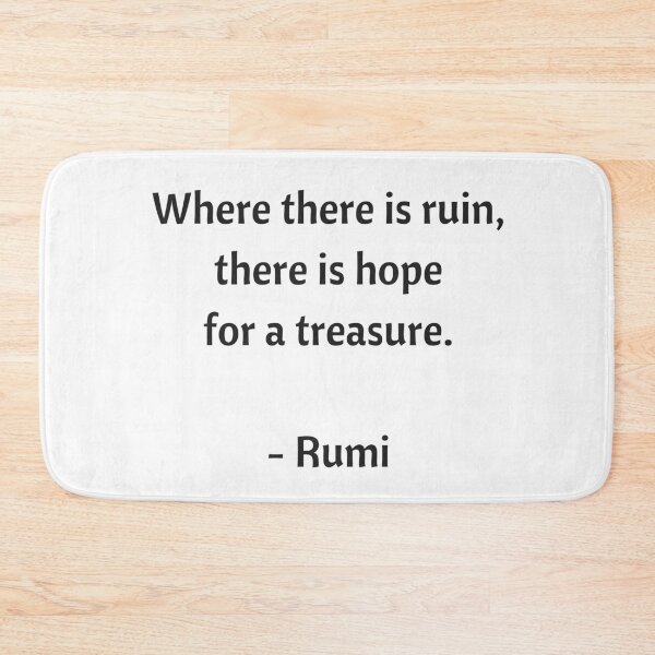Item preview, Rumi Quotes - Where there is ruin there is hope for a treasure designed and sold by Inspirationmotivation.