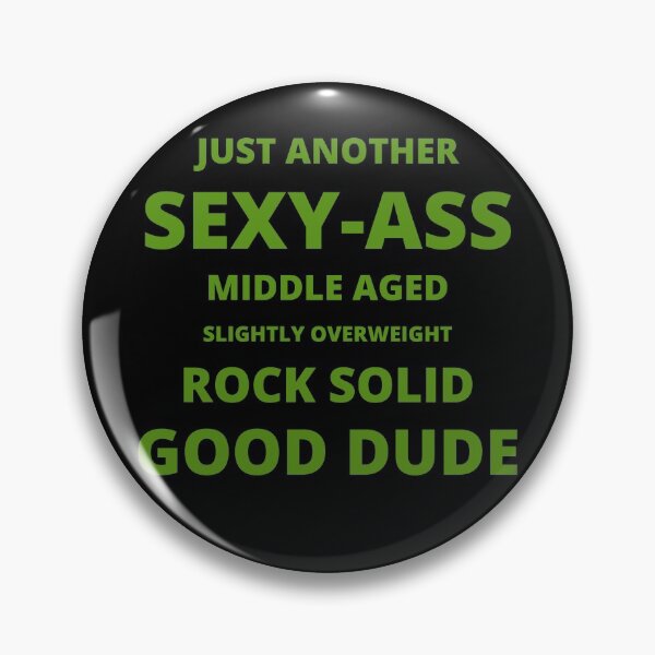 Item preview, Just Another Sexy-Ass Good Dude - Green designed and sold by ryanwfraser.