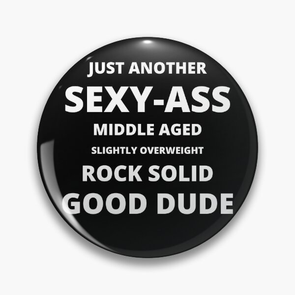 Item preview, Just Another Sexy-Ass Good Dude - White designed and sold by ryanwfraser.