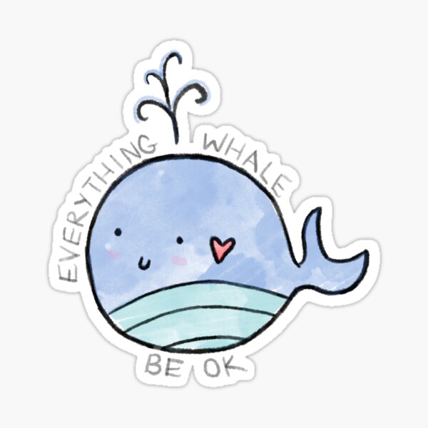 Item preview, Everything Whale Be Ok designed and sold by Elaine Carter.