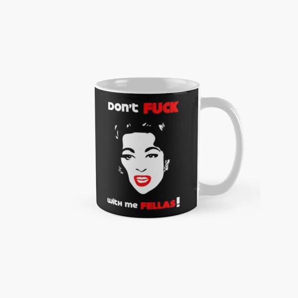 Mommie Dearest | Don't Fuck with me Fellas! - Original Pop Art by William Cuccio Classic Mug