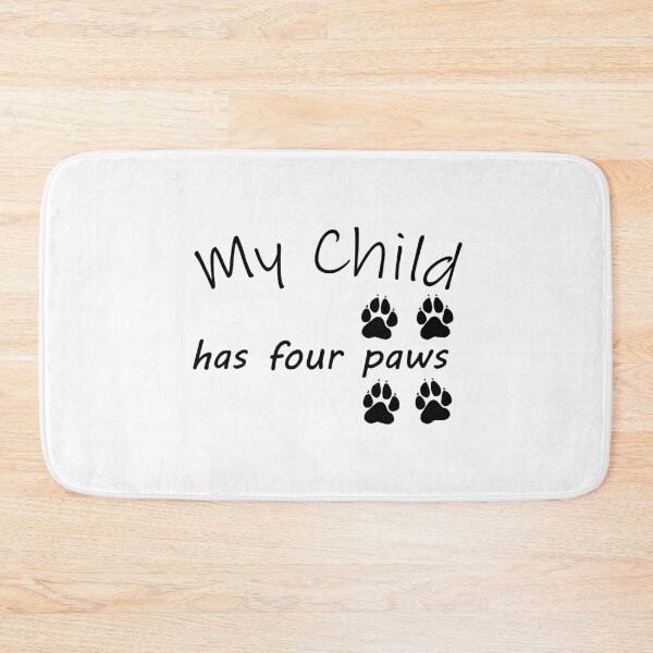Item preview, My Child has Four Paws (Version 2) designed and sold by CM-PD.