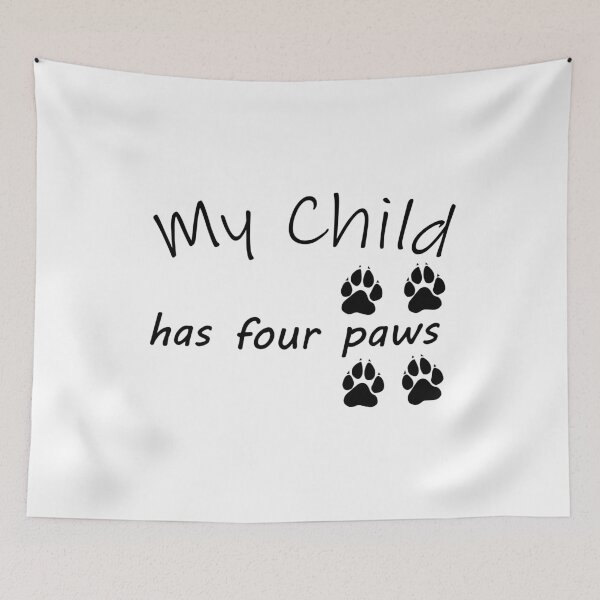 Item preview, My Child has Four Paws (Version 2) designed and sold by CM-PD.