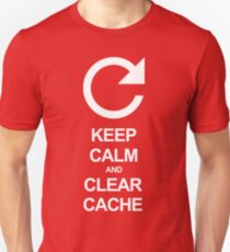 Keep calm and clear cache Unisex T-Shirt