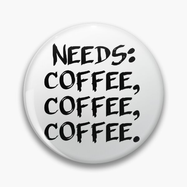 Item preview, Needs: coffee, coffee, coffee. designed and sold by MagpieMuddles.