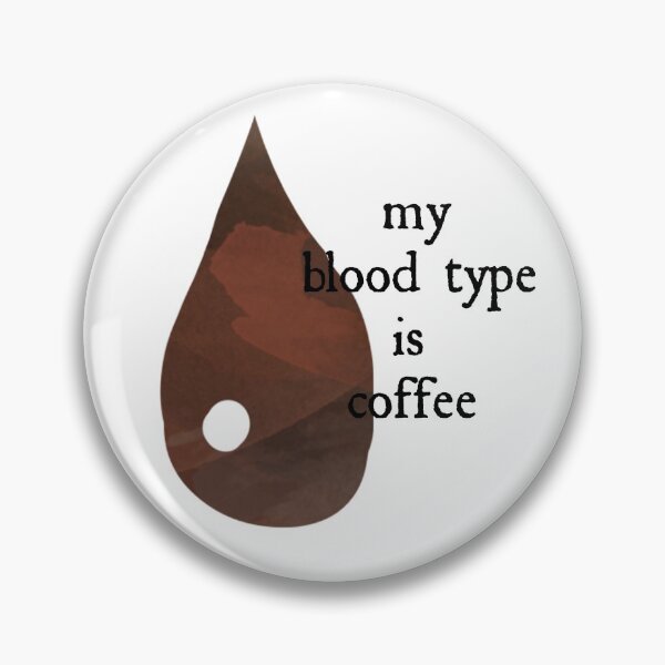 Item preview, My Blood Type Is Coffee designed and sold by MagpieMuddles.