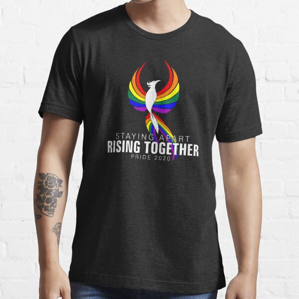 Staying Apart Rising Together Pride 2020 LGBTQ Phoenix Essential T-Shirt