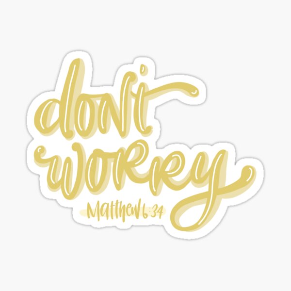 Don't Worry Sticker