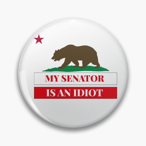 Item preview, Sarcastic My Senator Is An Idiot California Politics Gift designed and sold by AZGuzmans.