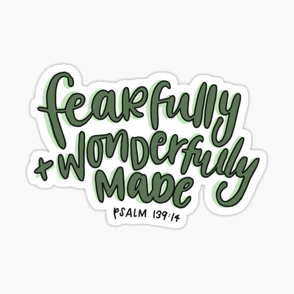 Fearfully and Wonderfully Made Sticker