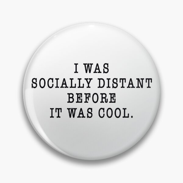 Item preview, I WAS SOCIALLY DISTANT BEFORE IT WAS COOL. designed and sold by Tania  Donald.