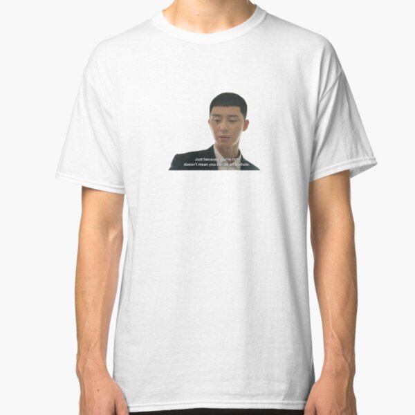 just because you're rich doesn't mean you can be an asshole Classic T-Shirt