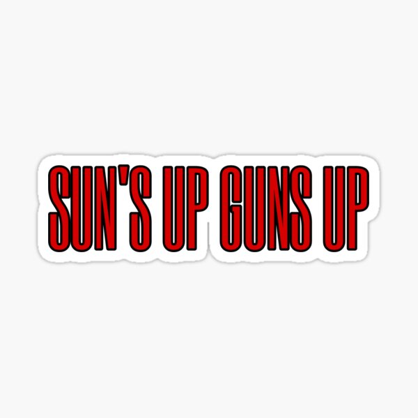 Sun's Up Gun's Up red and black Sticker