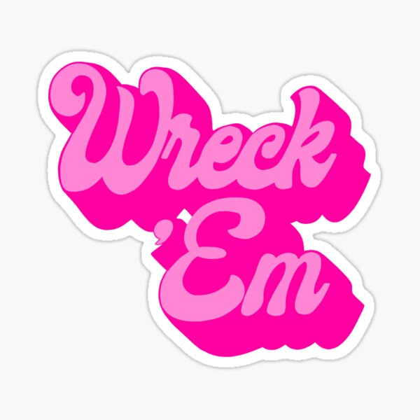 Wreck ‘Em Sticker