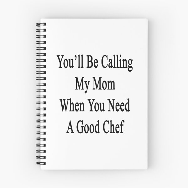 Item preview, You'll Be Calling My Mom When You Need A Good Chef designed and sold by supernova23.
