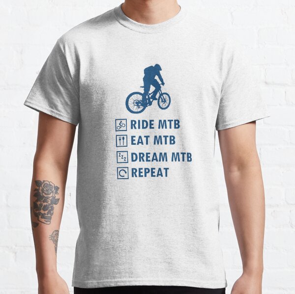 Comer Dormir Bicicleta repetir T-Shirt Tee Shirt Damas Bicicleta de montaña unisex para hombre