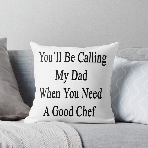 Aperçu de l'œuvre You'll Be Calling My Dad When You Need A Good Chef  créée et vendue par supernova23.