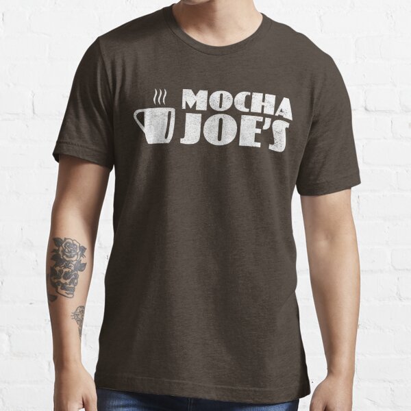 mocha joe's shirt