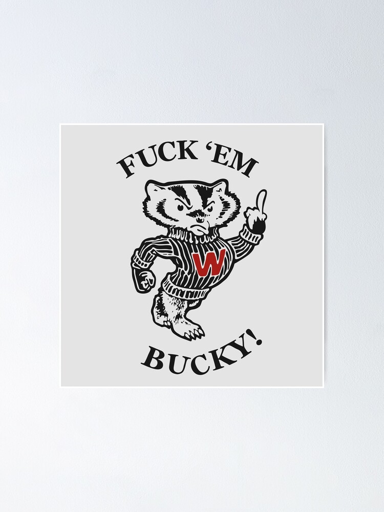 fuck-em-bucky-poster-for-sale-by-wanyguna-redbubble