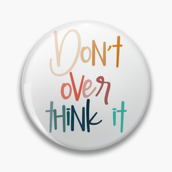 Item preview, Don't over think it designed and sold by kayleetubbs.