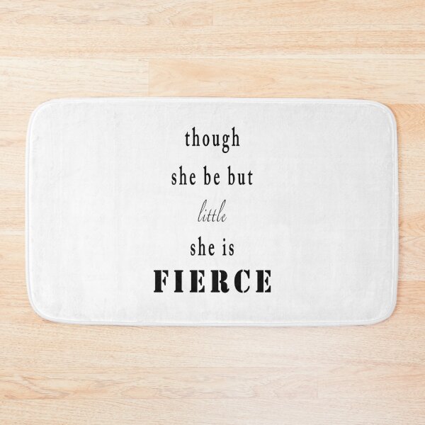 Item preview, Though she be but little, she is fierce black on white inspirational quote designed and sold by Stageystuff.