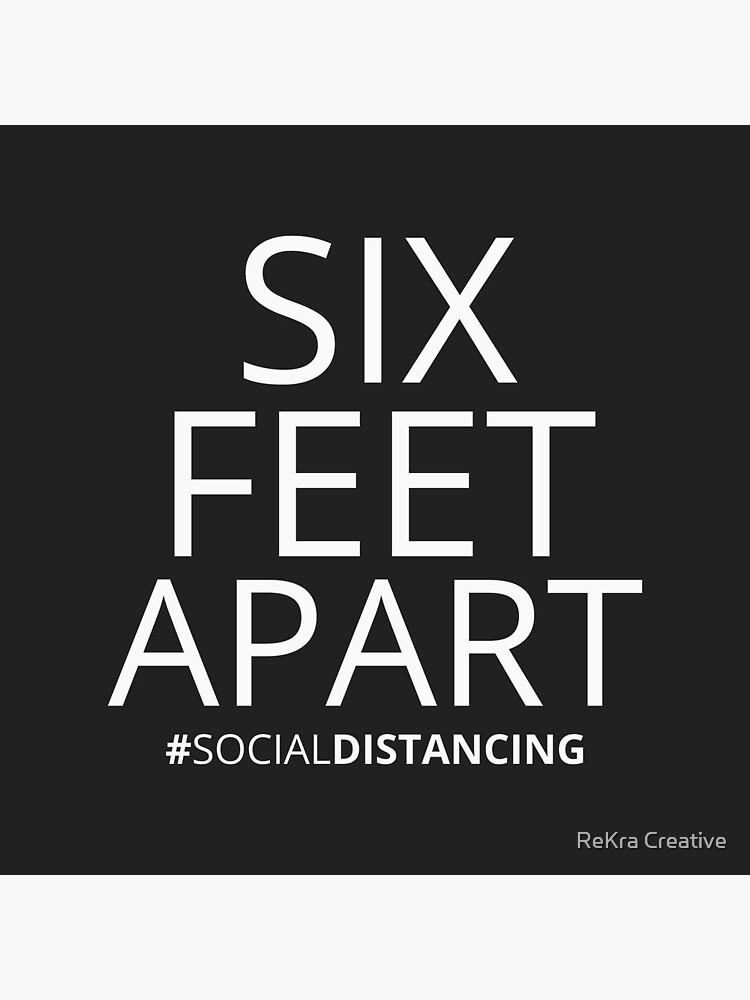 "Social Distancing Six Feet Apart" Poster by ReKra Redbubble