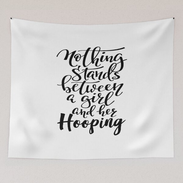 Item preview, Nothing Stands Between A Girl And Her Hooping designed and sold by ProjectX23.