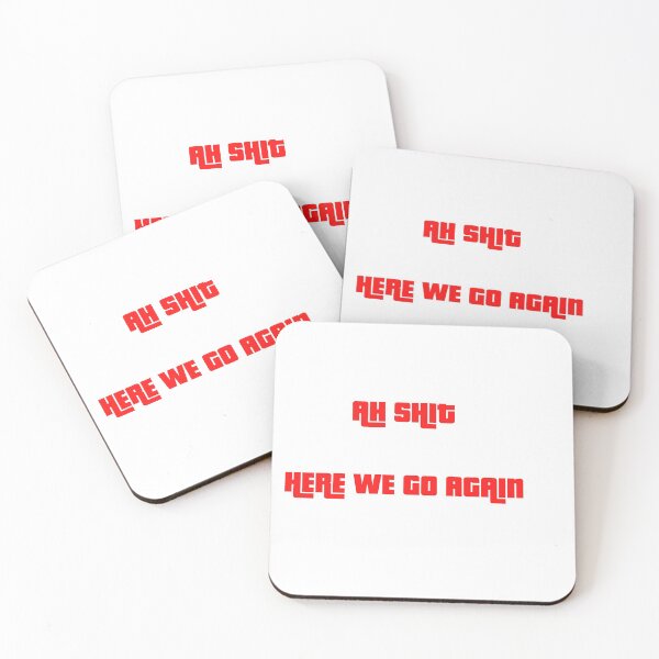 Item preview, Ah sh*t here we go again designed and sold by antony95.