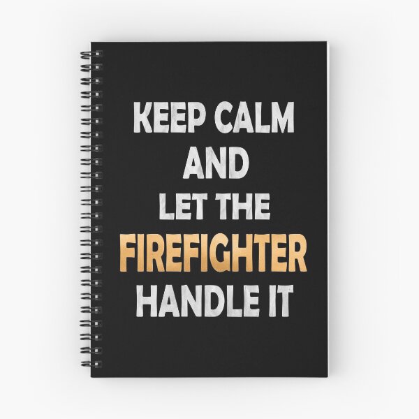 Item preview, Keep Calm And Let The Firefighter Handle It - Firefighting product designed and sold by Grabitees.