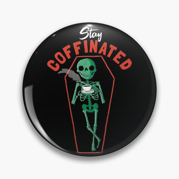 Item preview, Stay Coffinated designed and sold by DinoMike.