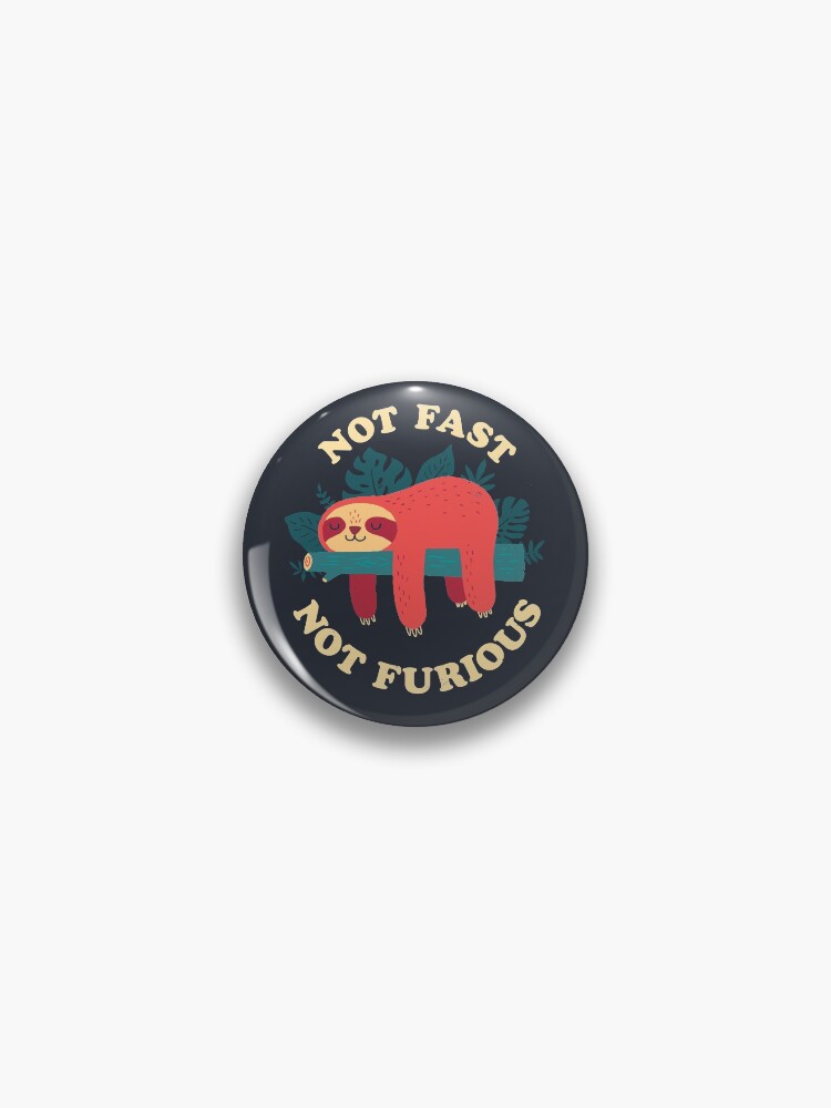 Thumbnail 1 of 3, Pin, Not Fast, Not Furious designed and sold by DinoMike.