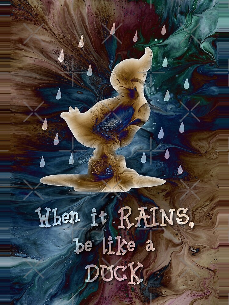 When it Rains, Be Like a Duck by kerravonsen