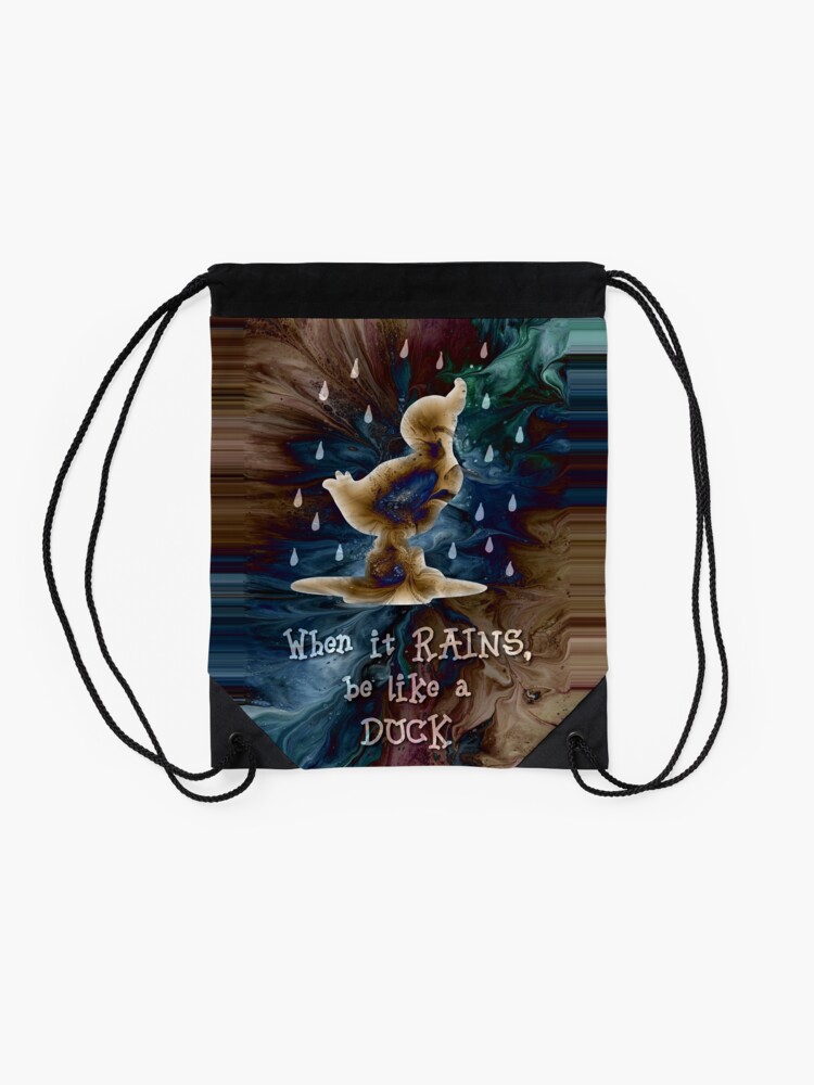 Alternate view of When it Rains, Be Like a Duck Drawstring Bag