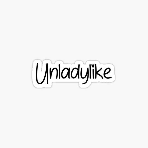 Unladylike Stickers Redbubble