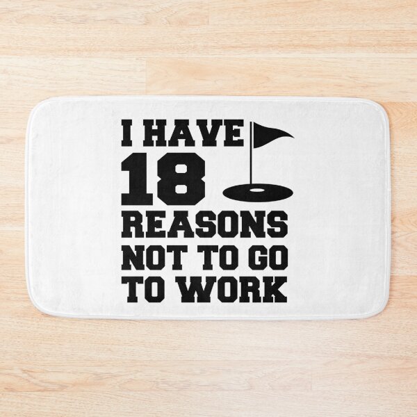 Item preview, I Have 18 Reasons Not To Go To Work Golfing Golfer designed and sold by jaycartoonist.