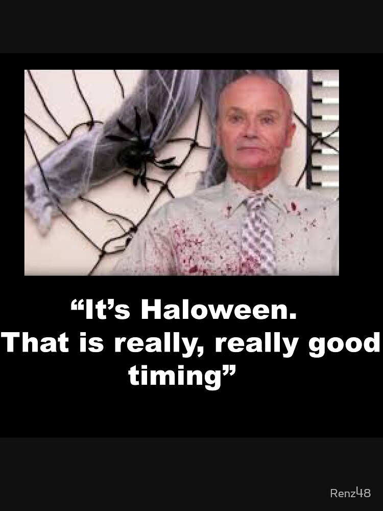 "Creed The office Bloody Halloween shirt quote" Tshirt for Sale by