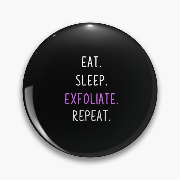 Item preview, Regalos de esteticista - Come Sleep Exfoliate Repeat designed and sold by WUOdesigns.