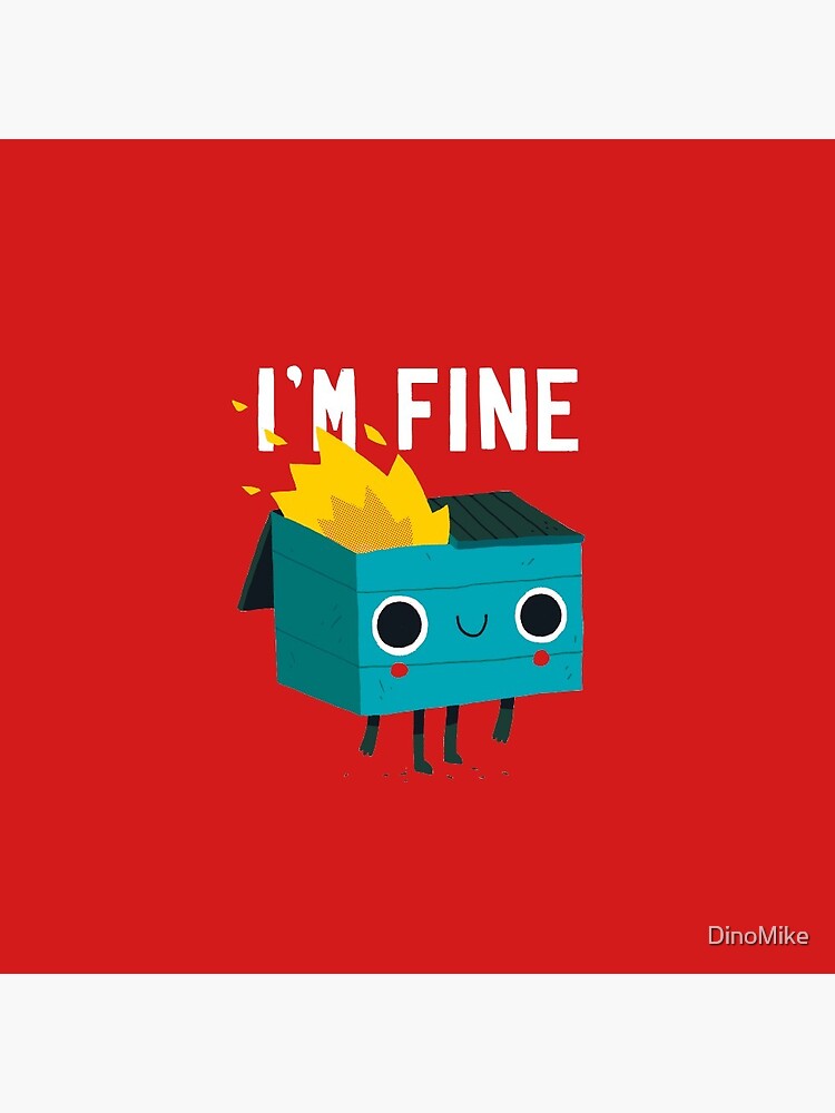 Dumpster Is Fine by DinoMike